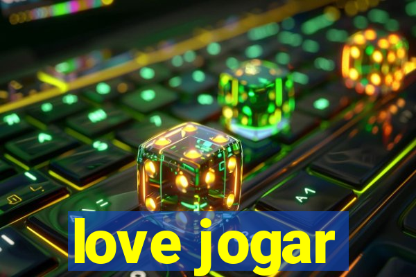 love jogar